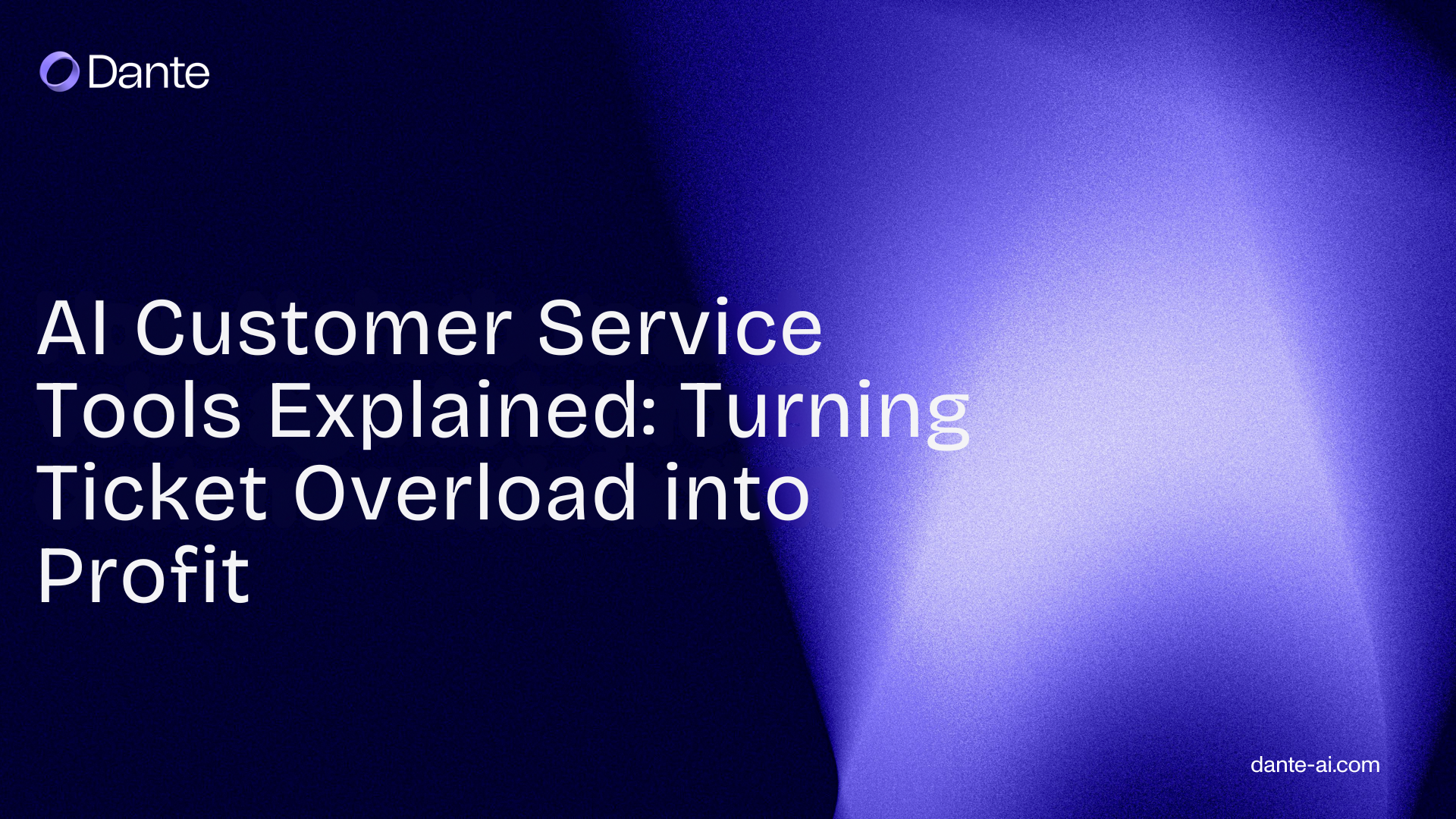 AI Customer Service Tools Explained: Turning Ticket Overload into Profit