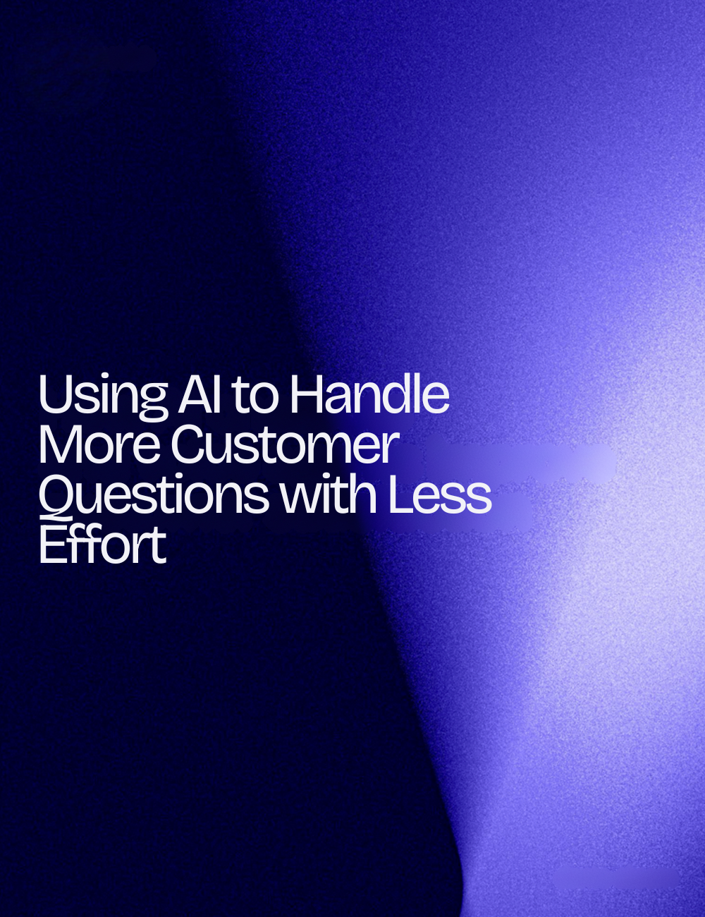 Using AI to handle more customer questions with less effort